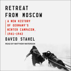 Retreat from Moscow by David Stahel audiobook