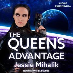 The Queen’s Advantage by Jessie Mihalik audiobook