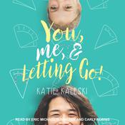 You, Me and Letting Go by  Katie Kaleski audiobook