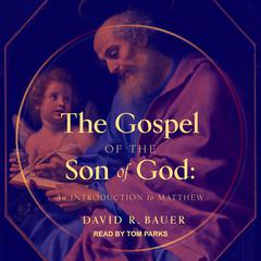 The Gospel of the Son of God by David Bauer audiobook