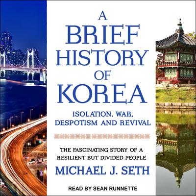 A Brief History of Korea by Michael J. Seth audiobook
