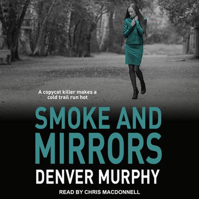 Smoke and Mirrors by Denver Murphy audiobook