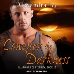 Conquer the Darkness by Alexandra Ivy audiobook