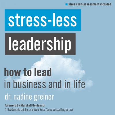 Stress-Less Leadership by Nadine Greiner audiobook