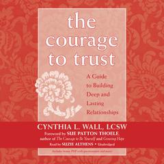 The Courage to Trust by Cynthia L. Wall audiobook