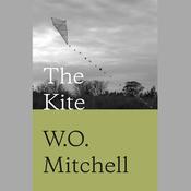 The Kite by  W. O. Mitchell audiobook