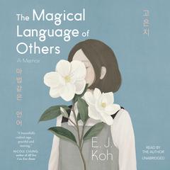 The Magical Language of Others by E. J. Koh audiobook