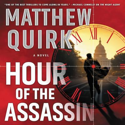 Hour of the Assassin by Matthew Quirk audiobook