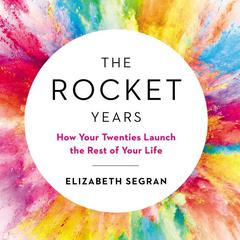 The Rocket Years by Elizabeth Segran audiobook