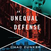 An Unequal Defense by  Chad Zunker audiobook