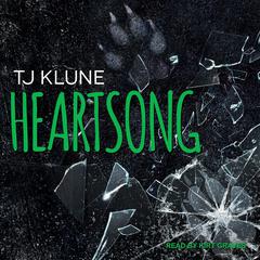 Heartsong by TJ Klune audiobook