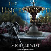 The Uncrowned King by  Michelle West audiobook