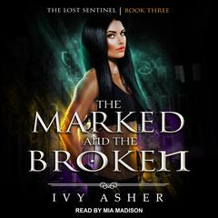 The Marked and the Broken by Ivy Asher audiobook