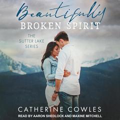 Beautifully Broken Spirit by Catherine Cowles audiobook