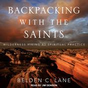 Backpacking with the Saints by  Belden C. Lane audiobook
