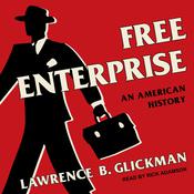 Free Enterprise by  Lawrence B. Glickman audiobook