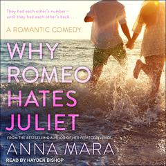 Why Romeo Hates Juliet by Anna Mara audiobook