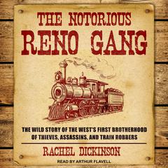 The Notorious Reno Gang by Rachel Dickinson audiobook