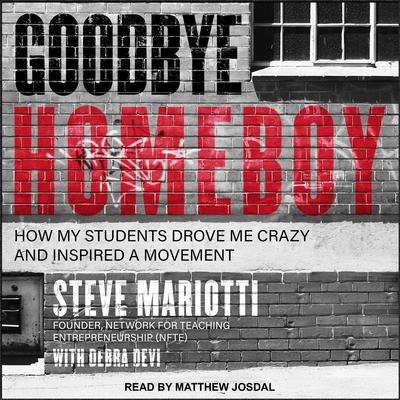 Goodbye Homeboy by Steve Mariotti audiobook