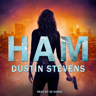HAM by Dustin Stevens audiobook