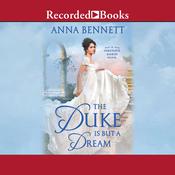 The Duke Is But a Dream by  Anna Bennett audiobook
