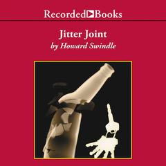 Jitter Joint by Howard Swindle audiobook