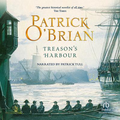 Treason's Harbour by Patrick O’Brian audiobook
