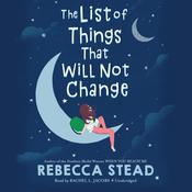 The List of Things That Will Not Change by  Rebecca Stead audiobook