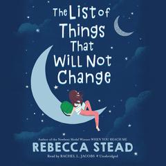 The List of Things That Will Not Change by Rebecca Stead audiobook