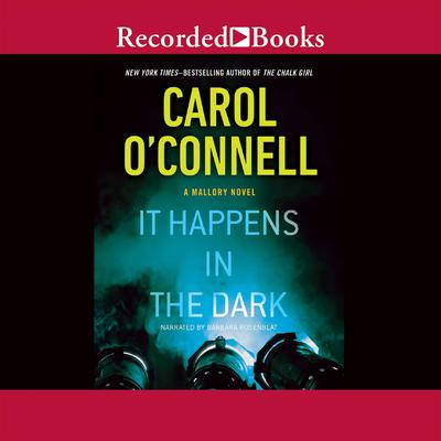 It Happens in the Dark by Carol O’Connell audiobook