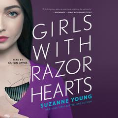 Girls with Razor Hearts by Suzanne Young audiobook