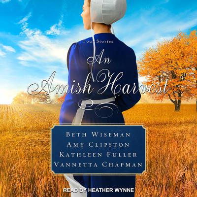 An Amish Harvest by Beth Wiseman audiobook