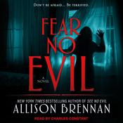 Fear No Evil by  Allison Brennan audiobook