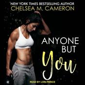 Anyone But You by  Chelsea M. Cameron audiobook