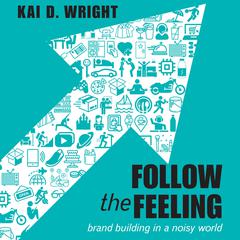 Follow the Feeling by Kai D. Wright audiobook