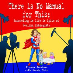 There Is No Manual for This by Ilyssa Goodman audiobook