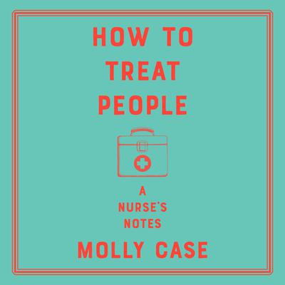 How to Treat People by Molly Case audiobook