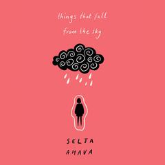 Things that Fall from the Sky by Selja Ahava audiobook