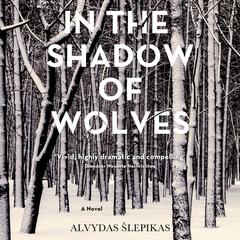In the Shadow of Wolves by Alvydas Šlepikas audiobook