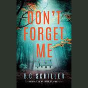 Don't Forget Me by  B.C. Schiller audiobook
