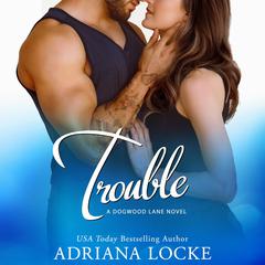 Trouble by Adriana Locke audiobook