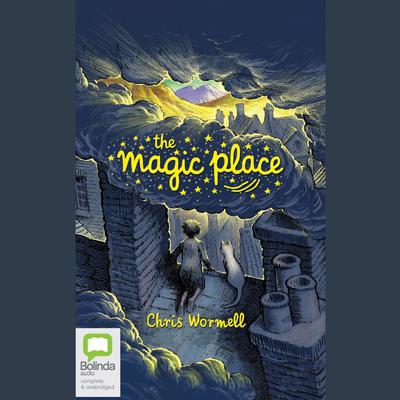 The Magic Place by Chris Wormell audiobook
