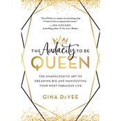 The Audacity to Be Queen by  Gina DeVee audiobook