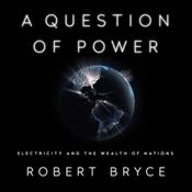 A Question of Power by  Robert Bryce audiobook
