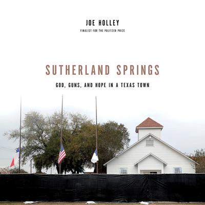 Sutherland Springs by Joe Holley audiobook