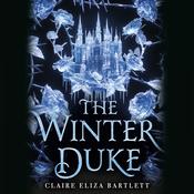 The Winter Duke by  Claire Eliza Bartlett audiobook