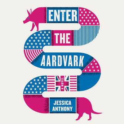 Enter the Aardvark by Jessica Anthony audiobook