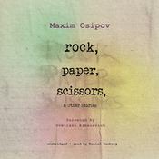 Rock, Paper, Scissors, and Other Stories by  Maxim Osipov audiobook