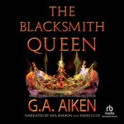 The Blacksmith Queen by  G. A. Aiken audiobook