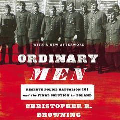 Ordinary Men by Christopher R. Browning audiobook